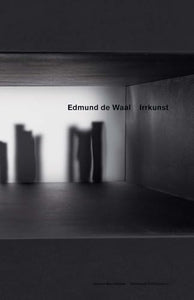 Edmund De Waal - Irrkunst 