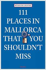 111 Places in Mallorca That You Shouldn't Miss 