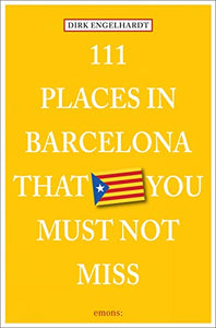 111 Places in Barcelona That You Must Not Miss 