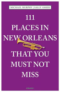 111 Places in New Orleans That You Must Not Miss 