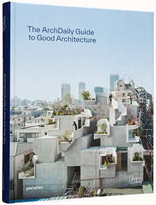 Archdaily's Guide to Good Architecture 