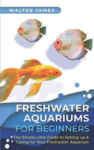 Freshwater Aquariums for Beginners 