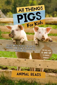 All Things Pigs For Kids 