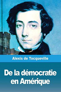 De la democratie en Amerique 