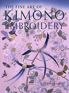 The Fine Art Of Kimono Embroidery 