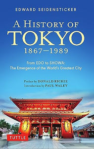 A History of Tokyo 1867-1989 