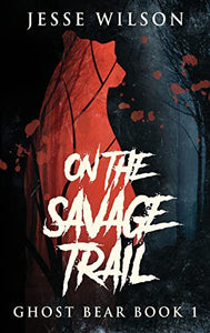 On The Savage Trail 