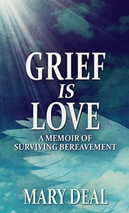 Grief is Love 