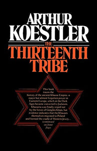 The Thirteenth Tribe the Khazar Empire and Its Heritage 