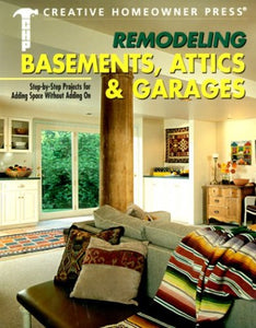 Title: Remodeling Basements Attics Garages StepbyStep Pr 