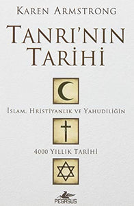 Tanrı'nın Tarihi: İslam, Hristiyanlık ve Yahudiliğin 4000 Yıllık Tarihi 