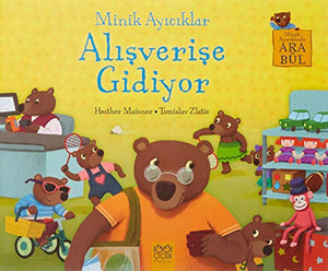 Minik Ayıcıklar Alışverişe Gidiyor: Minik Ayıcıklarla Ara ve Bul 