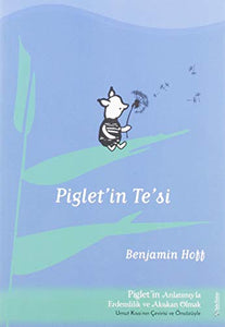 Piglet’in Te’si: Piglet'in Anlatımıyla Akışkan Erdemlilik ve Akışkan Olmak - Umut Kısa'nın Çevirisi ve Önsözüyle 