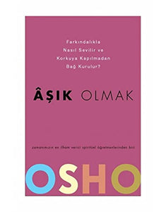 Aşık Olmak: Farkındalıkla Nasıl Sevilir ve Korkuya Kapılmadan Bağ Kurulur? 