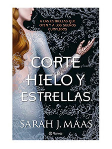 Una Corte de Hielo Y Estrellas (Una Corte de Rosas Y Espinas 4) / A Court of Frost and Starlight (a Court of Thorns and Roses Acotar 4) 