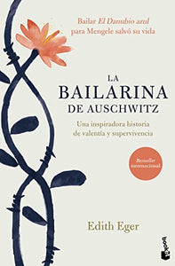 La Bailarina de Auschwitz / The Choice: Embrace the Possible 