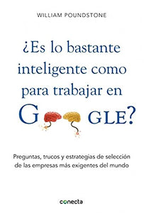 ¿Es Usted Tan Inteligente Como Para Trabajar En Google? (Spanish Edition) 