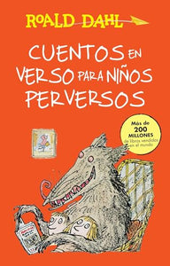 Cuentos en verso para niños perversos / Revolting Rhymes 