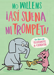 ELEFANTE Y CERDITA.ASI SUENA MI TROMPETA 