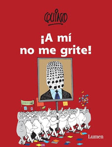 ¡A mí no me grite! / Don't Yell at Me! 