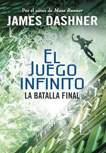 La batalla final (El juego infinito 3) / The Game of Lives (The Mortality Doctri ne, Book Three) 