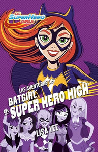 Las aventuras de Batgirl en Super Hero High / Batgirl at Super Hero High 