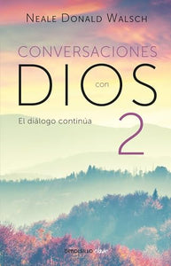 Conversaciones con Dios: El diálogo continúa / Conversations with God 2 