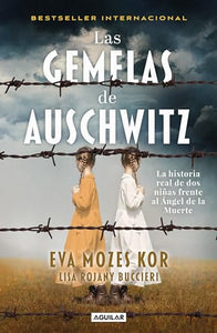 Las gemelas de Auschwitz / The Twins of Auschwitz. The inspiring true story of a young girl surviving Mengele’s hell 