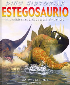 Estegosaurio. El Dinosaurio Con Tejado 