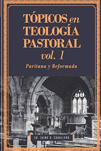 Topicos en Teologia Pastoral - Vol 1 