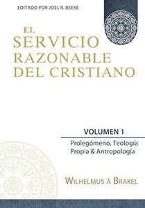 El Servicio Razonable del Cristiano - Vol. 1 