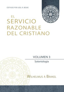 El Servicio Razonable del Cristiano - Vol. 3 