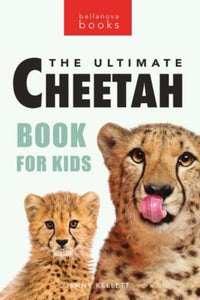 Cheetahs The Ultimate Cheetah Book for Kids 