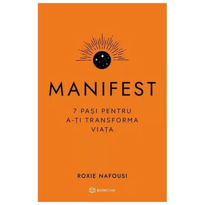 Manifest. 7 Pasi Pentru A-Ti Transforma Viata (Cartonat) 