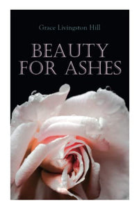 Beauty for Ashes 