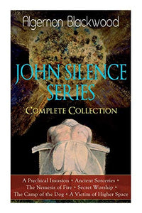 The JOHN SILENCE SERIES - Complete Collection 