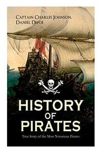 HISTORY OF PIRATES - True Story of the Most Notorious Pirates 