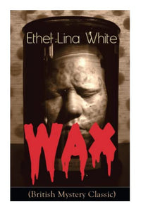 Wax (British Mystery Classic) 