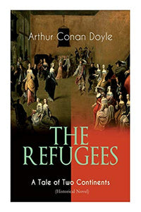 The Refugees - A Tale of Two Continents (Historical Novel) 