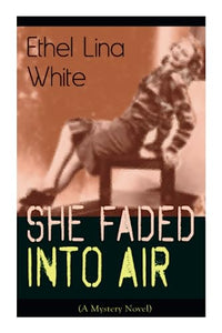 She Faded Into Air (A Mystery Novel) 