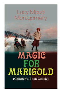 MAGIC FOR MARIGOLD (Children's Book Classic) 