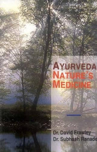 Ayurveda, Nature's Medicine 