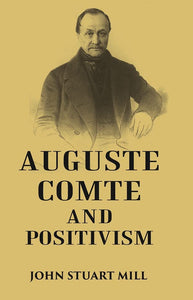 AUGUSTE COMTE AND POSITIVISM 