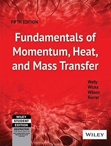 Fundamentals of Momentum, Heat, and Mass Transfer 