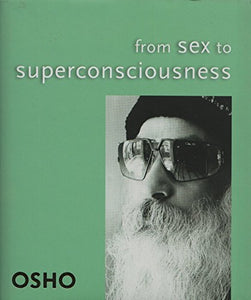 From Sex to Superconsciousness 