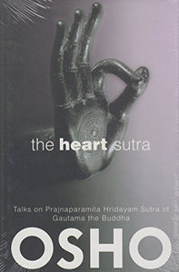 The Heart Sutra: Talks on Sutras of Gautama the Buddha 