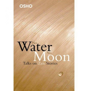 No Water No Moon: Talks on Zen Stories by Osho (2010-01-01) 