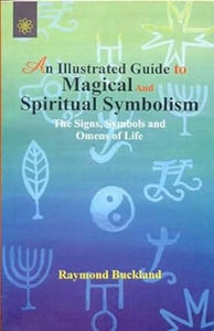 An Illustrated Guide to Magical and Spiritual Symbolism 