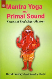 Mantra Yoga and Primal Sound 