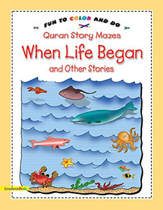 Quran Story Mazes When Life Began & Other Stories 